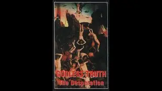GODLESS TRUTH - The Desperation 1995 full album
