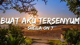 Sheila On 7 - Buat Aku Tersenyum (Lirik/Lyrics)