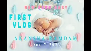 4 Days with Akansha | Bringing Baby Home Vlog | Dec 7 2021