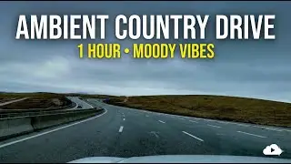 Cloudy Countryside Drive 4K | 1 Hour Ambient Music | No Traffic