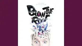 Blow the Roof