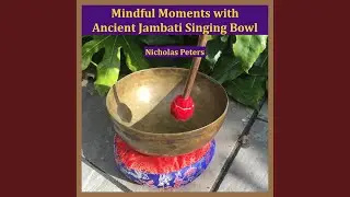 Mindful Moments with Ancient Jambati Singing Bowl