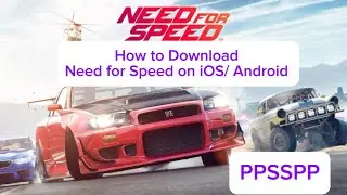 How to install Game NFS on PPSSPP iOS/ Android