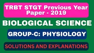 TRBT STGT 2019 | Biological Science Group-C Physiology | Previous Year Question Paper Solution NSRE