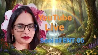 Soni all ENT.05 is live good night friends &hearts;️🙏🥰🤗👍