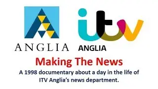 Making The News   One Day in The Life of Anglia TV News Department 1998