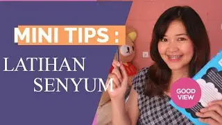 MINI TIPS : Latihan Senyum