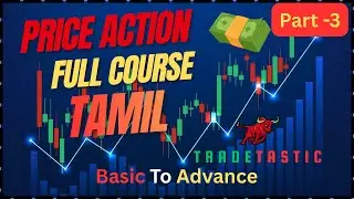 📈 Price Action Trading Full கோர்ஸ்! (Tamil)| Trade tastic |Part-3|Basic to Advance|  1 Lakh 💸Saved|
