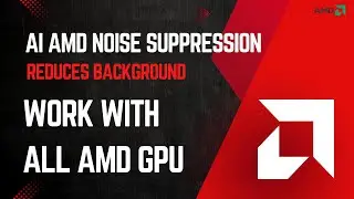 How to use AI AMD Noise Suppression Reduces background audio noise
