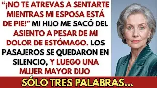 Cuando tuve dolor de est&oacute;mago, mi hijo me sac&oacute; del asiento para que su esposa se sentara