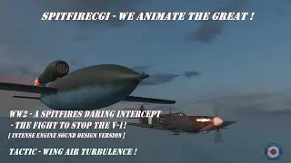 RAF Supermarine Spitfire Tips V-1 Flying Bomb Using Wing Turbulence! | Intense Engine Sound Design