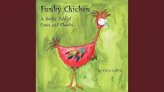 Funky Chicken: a Bushy Tale of Crocs and Chooks