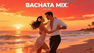 Caminando Juntos al Anochecer | Bachata Mix rom&aacute;ntico estilo Dani J