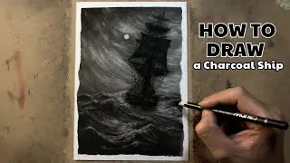 #185 How to Draw a Charcoal Ship / Sailing in the Stormy Night
