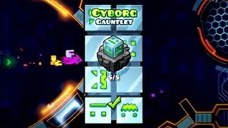 Cyborg Gauntlet | Geometry Dash 2.2