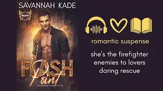 FLASHPOINT  &ndash; WildFire Hearts #3 - A steamy firefighter romantic suspense w/ a cinnamon roll hero.