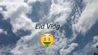 Eid Vlog 2016