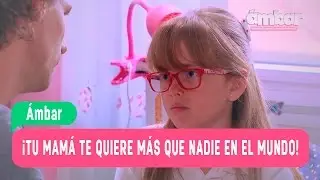 Las aventuras de Ámbar - ¡Tu mamá te quiere más que nadie en el mundo! / Capítulo 108