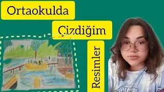 ortaokulda çizdiğim resimleri göstereyim biraz