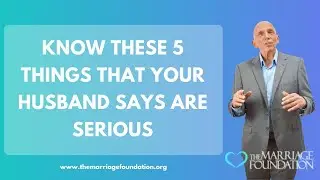 Know These 5 Things That Your Husband Says Are Serious | Paul Friedman