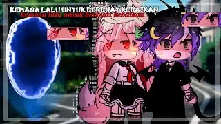 ⚡┆ke masa lalu untuk berbuat kebaikan!? 💫__ gcmm indonesia