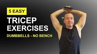 5 Tricep Exercises with Dumbbells (No Bench Needed)