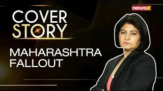 Maharashtra Fallout | Cover Story | NewsX