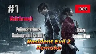 Resident Evil 2 Remake - Police Station & Underground Facility (100%) Walkthrough Part 1