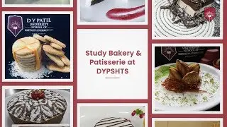 Study Bakery And Patisserie at DY Patil School of Hospitality and Tourism Studies