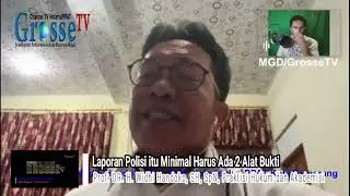 Bincang Santai GrosseTV bersama Widhi H Laporan Polisi itu Minimal Harus Ada 2 Alat Bukti Bag 5