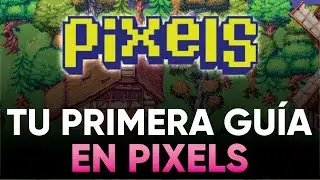 🔥 GUIA BASICA EN PIXELS | COMO EMPEZAR A JUGAR PIXELS 🔥