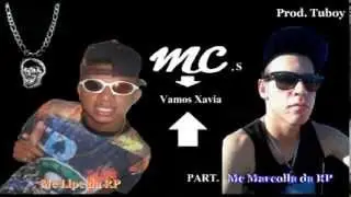 Mc Lipe da RP part Mc Marcolla da RP -Vamos xavia