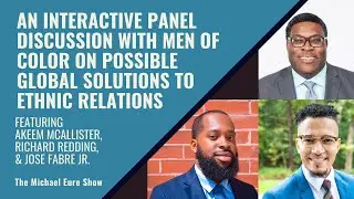The Michael Eure Show - An Interactive Panel Discussion with Men of Color (11/19/20)