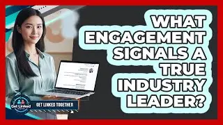 What Engagement Signals A True Industry Leader?