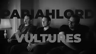PARIAHLORD - Vultures [Official Video]