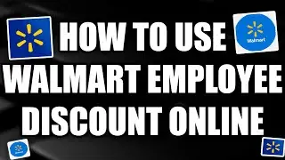 How To Use Walmart Employee Discount Online (Step by Step Guide &ndash; Full Tutorial)