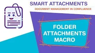 Smart Attachments for Confluence - Working with the Folder attachments macro