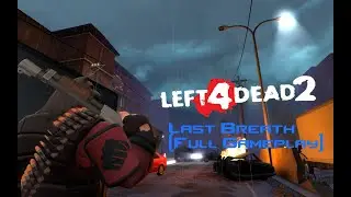 Left 4 Dead 2: Last Breath (Full Gameplay)