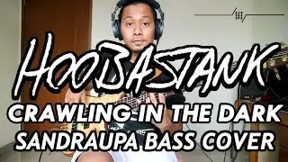 HOOBASTANK - CRAWLING IN THE DARK (SANDRAUPA BASS COVER)