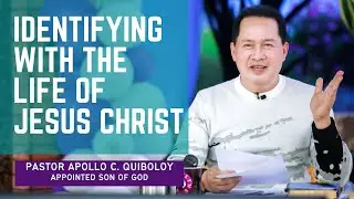 ONE WITH THE LIFE OF JESUS CHRIST - Pastor Apollo C. Quiboloy