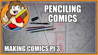 Making Comics Part Three | PENCILING FOR COMICS | Rated 13+
