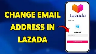 How To Change Email Address In Lazada Account 2025 | Update Lazada Login Email