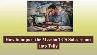 Meesho TCS Sales Report to Tally video