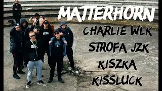 Charlie WLK - Matterhorn ft.  Strofa JZK, Kiszka, KissLuck prod. Avens