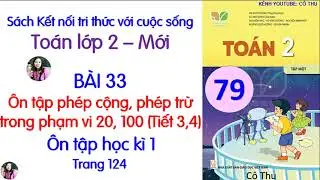 Toán lớp 2 Kết nối tri thức| Bài 33 Ôn tập phép cộng phép trừ trong phạm vi 20, 100|Tiết 3, 4| #79