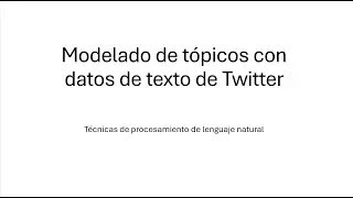 Modelado de t&oacute;picos con datos de texto de Twitter (Topic modelling).