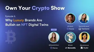 Why Luxury Brands Are Bullish on NFT Digital Twins | Own Your Crypto Show by Xverse | ep6