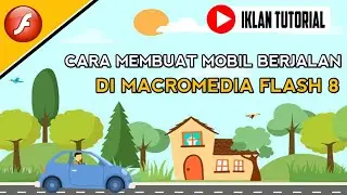 CARA MEMBUAT ANIMASI MOBIL BERJALAN SIMPLE DAN KEREN-Tutorial Macromedia Flash 8