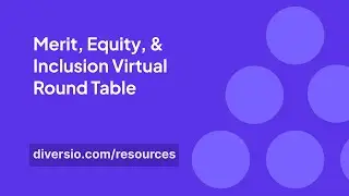 Merit, Culture, & Equity Roundtable: What do workplaces look like without DEI?