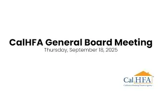 CalHFA General Board Meeting - 09/18/2025